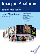 Imaging Anatomy: Text and Atlas, Lungs, Mediastinum, and Hear  Volume 1